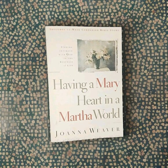 🛍 Having a Mary Heart in a Martha World : Finding Intimacy with God in the... - Picture 1 of 3